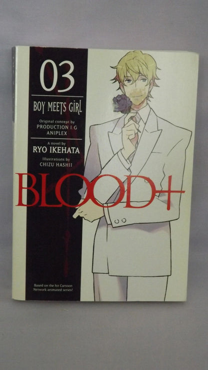 Blood+ Volumes 1, 2, 3 And 4 Light Novels